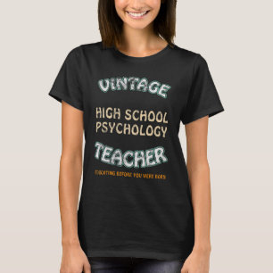 Retro Highschool Lehrer Psychologie Longtime Educa T-Shirt