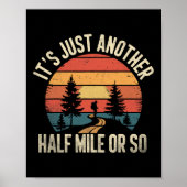 Retro Hiking Design Funny It's Just Another Half M Poster (Vorne)