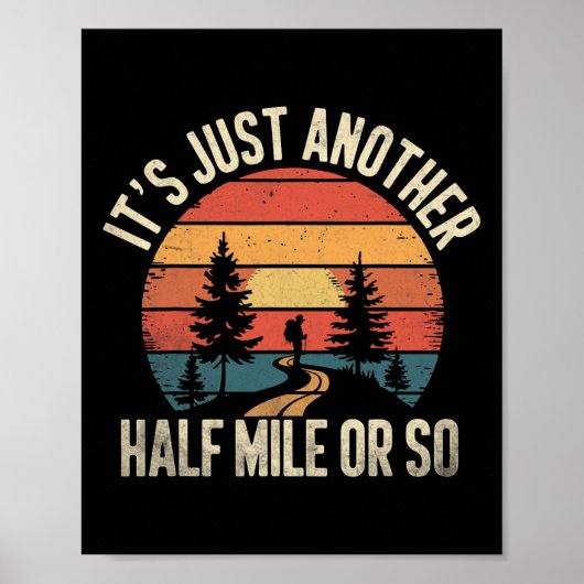 Retro Hiking Design Funny It's Just Another Half M Poster (Vorne)