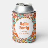 Retro Hippie Groovy Blume Hello 40 Geburtstag Dosenkühler (Kanne Rückseite)