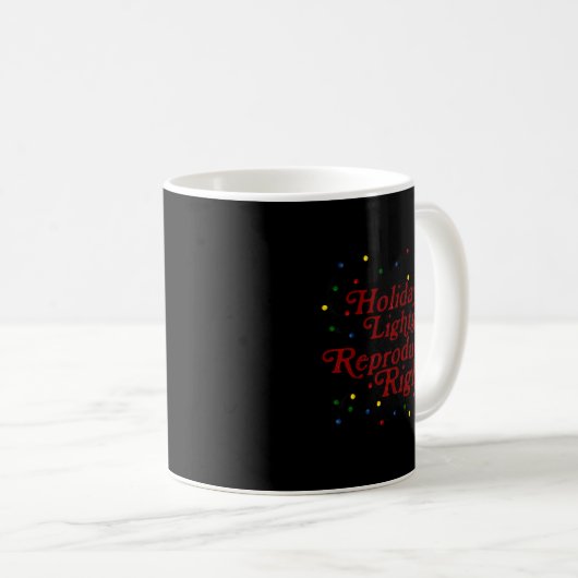 Retro Holiday Lights & Reproductive Rights Chr Kaffeetasse (VorderseiteRechts)