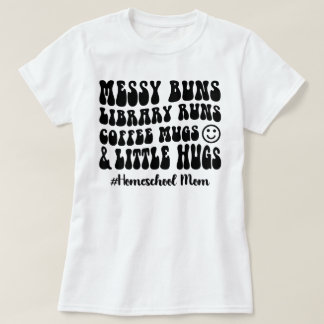 Retro Homeschool Mama Messy Buns Library Runs CC T-Shirt