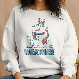 Retro Hot Chocolate Weather Snowman Winter Sweatshirt