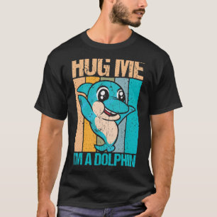 Retro Hug Me I`m A Dolphin Delphin and Delphin T-Shirt