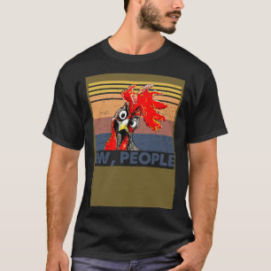Retro Huhn Ew Leute Huhn Liebe Tier Sarkasmus T-Shirt