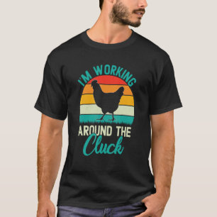 Retro-Huhn Ich arbeite um das Gackern herum T-Shirt