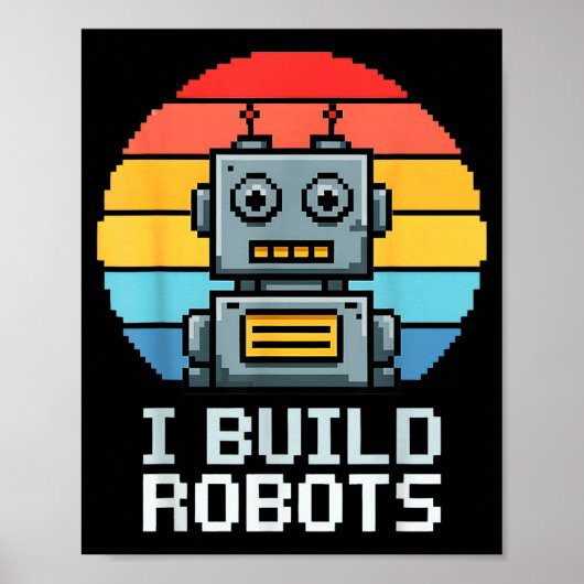 Retro I Build Robots Robotics Engineering Ai Tech  Poster (Vorne)
