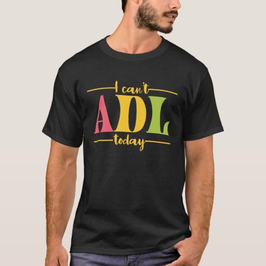 Retro I can't ADL Today Occupational Therapy for m T-Shirt (Vorderseite)
