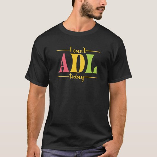 Retro I Can't ADL Today Occupational Therapy For M T-Shirt (Vorderseite)