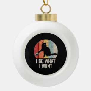 Retro I Do I What I Woll Cat Shirt Cat Lover Eigen Keramik Kugel-Ornament