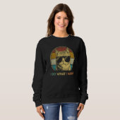 Retro I Do What I Want Cat Cat Dad Cat Mom 1 Sweatshirt (Vorne ganz)