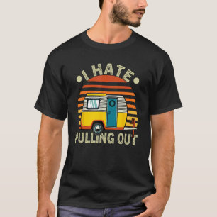 Retro I Hasse Ausziehen Camping Camper RV Trip T-Shirt