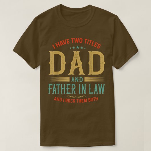 Retro I Have Two Titles Dad and Father in Law Fath T-Shirt (Design vorne)