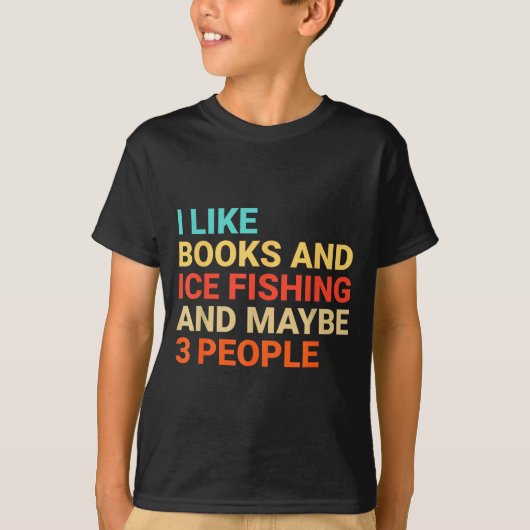 Retro I Like Books And Ice Fishing Lover Funny  T-Shirt (Vorderseite)