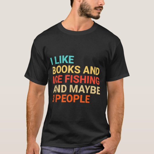 Retro I Like Books And Ice Fishing Lover Funny T-Shirt (Vorderseite)