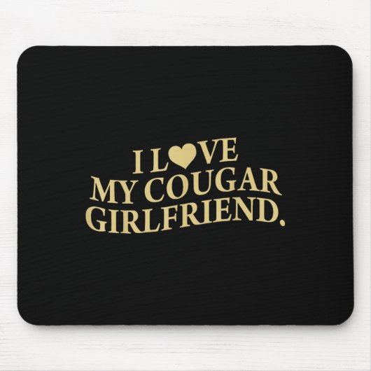 Retro I Love My Cougar-girlfriend Funny Boyfriend Mousepad (Vorne)