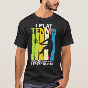 Retro I Play Tennis Funny Sportsman Player Athlete T-Shirt