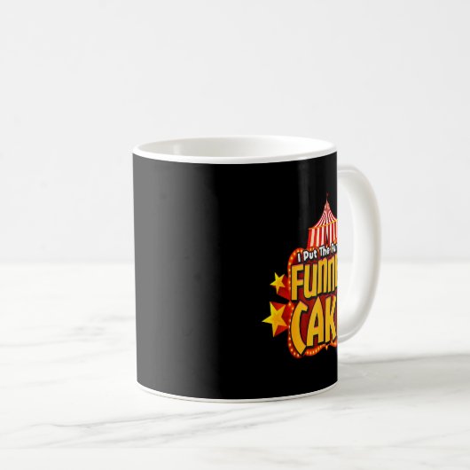 Retro I Put The Fun In Funnel Cake _ Circus Staff Kaffeetasse (VorderseiteRechts)