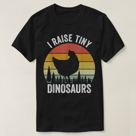 Retro I Raise Tiny Dinosaurs Shirt Chickens Lovers (Design vorne)