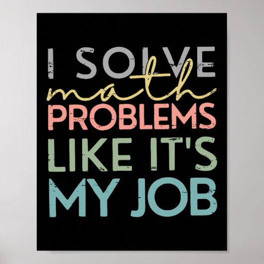 Retro I Solve Math Problems Like It's My Job Back  Poster (Vorne)