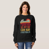 Retro I Work Hard So My Dog Can Have A Better Life Sweatshirt (Vorne ganz)