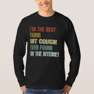 Retro Ich bin das Beste, was mein Cousin je gefund T-Shirt