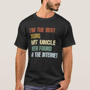 Retro Ich bin das Beste, was mein Onkel je auf der T-Shirt