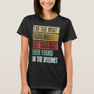 Retro ich bin das Beste, was meine Mami je gefunde T-Shirt