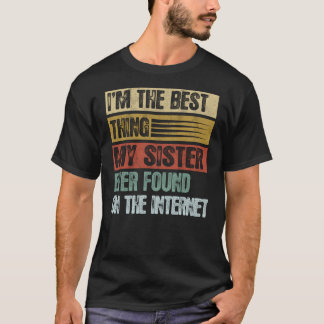 Retro, ich bin das Beste, was meine Schwester je g T-Shirt