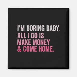 Retro Ich bin langweilig Baby Alles was ich mache Magnet