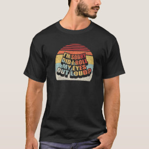 Retro, ich bin leider, dass ich meine Augen aus Lo T-Shirt