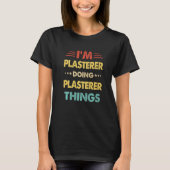 Retro Ich bin Plasterer Doing Plasterer Dinge 1 T-Shirt (Vorderseite)