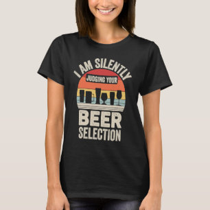 Retro Ich bin still zu beurteilen, Ihre Bier Auswa T-Shirt
