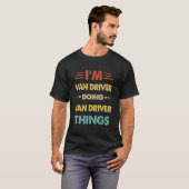Retro Ich bin Van Driver Doing Van Driver Dinge 2 T-Shirt (Vorne ganz)