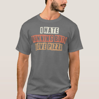 Retro Ich hasse laufen, aber ich Liebe Pizza 27394 T-Shirt
