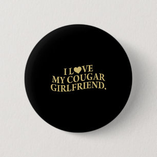 Retro Ich liebe meine Cougar-Freundin Lustiger Fre Button