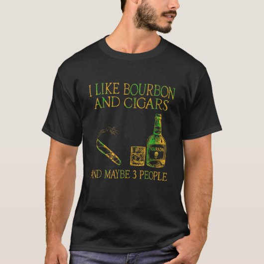 Retro Ich mag Bourbon und Zigarren und vielleicht  T-Shirt (Vorderseite)