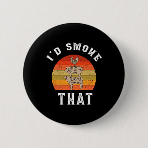 Retro Ich würde dieses Schweinefleisch Rauchen Huh Button