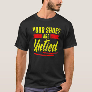 Retro Ihre Schuhe sind ungebunden April Narr's Day T-Shirt