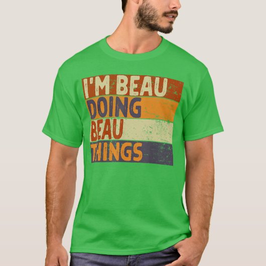 Retro Im BEAU Doing BEAUhings Funny Birthday Joke T-Shirt (Vorderseite)