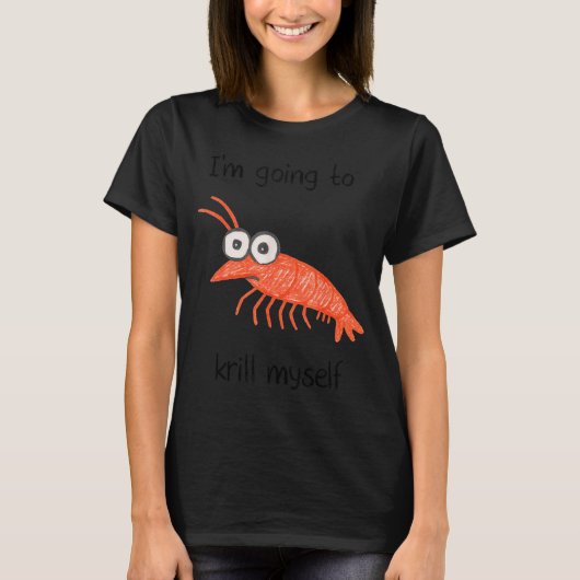 Retro Im Going To Krill Myself Shrimp Funny Ocean T-Shirt (Vorderseite)