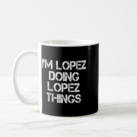 Retro Im Lopez Doing Lopez Things Quote Funny  Kaffeetasse (Links)