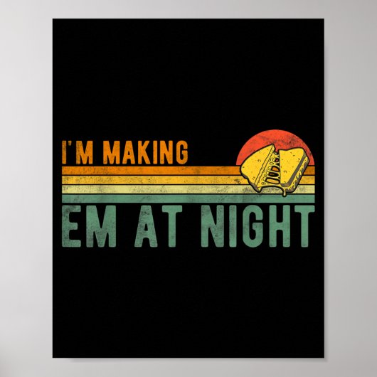 Retro Im Making Em At Night Cheese Sandwich Funny  Poster (Vorne)
