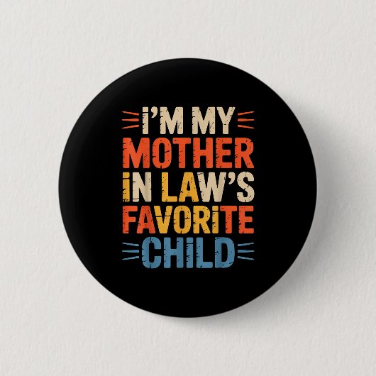 Retro I'm My Mother In Law's Favorite Child Funny Button (Vorderseite)
