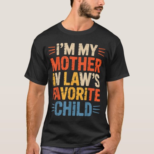 Retro I'm My Mother In Law's Favorite Child Funny T-Shirt (Vorderseite)