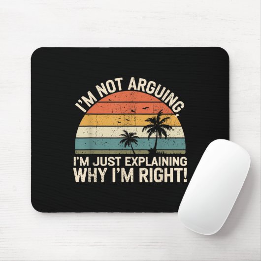 Retro I'm Not Arguing, I'm Just Explaining Why I'm Mousepad (Mit Mouse)