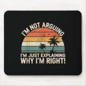 Retro I'm Not Arguing, I'm Just Explaining Why I'm Mousepad (Vorne)