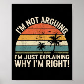 Retro I'm Not Arguing, I'm Just Explaining Why I'm Poster (Vorne)