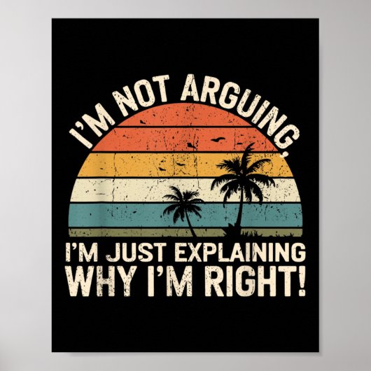 Retro I'm Not Arguing, I'm Just Explaining Why I'm Poster (Vorne)