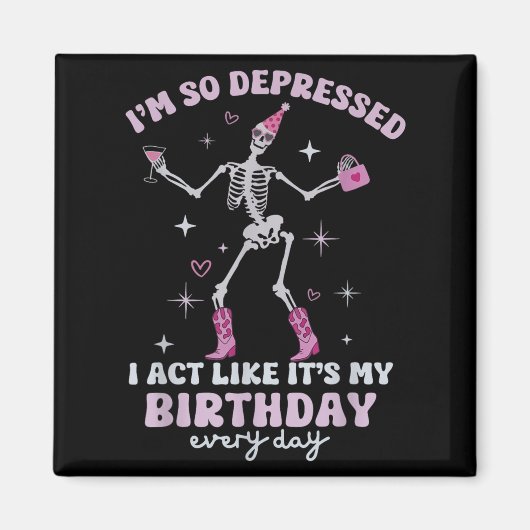 Retro I'm So Depressed I Act Like It's My Birthday Magnet (Vorne)